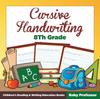 The Cursive Handwriting 8th Grade : Children's Reading & Writing Education Books Book