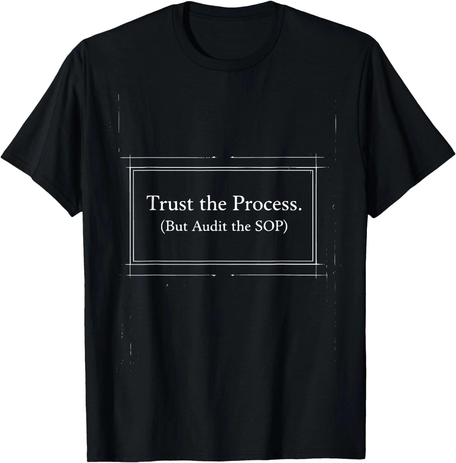 Trust The Process But Audit The SOP, Administrator Humor T-Shirt 3XL