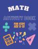 The Math Activity Book for Kids Age 8-10 : Ideal for Home Learning ( With Solutions ) Book