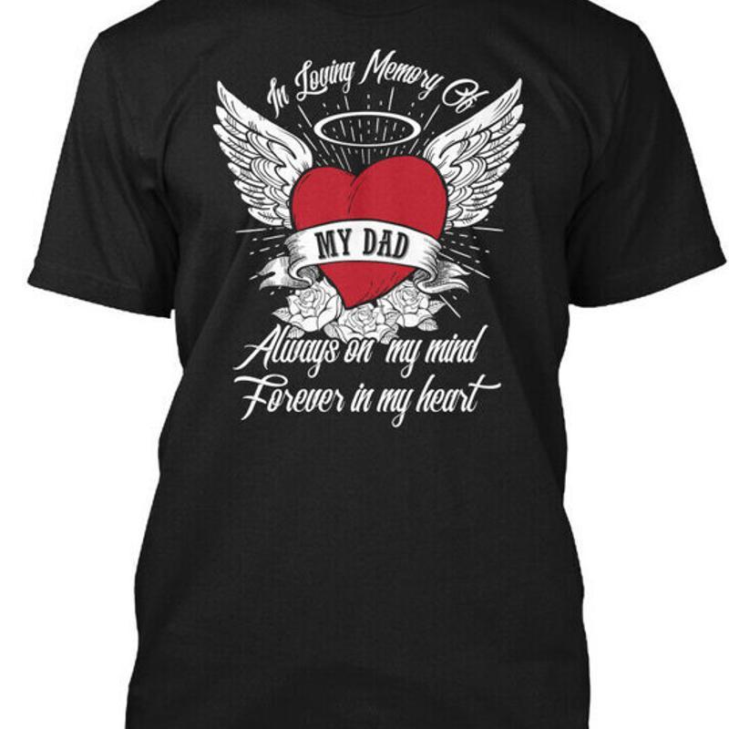 Rip Dad Remembrance S In Loving Memory Of My T Shirt Made Usa S To 5xl