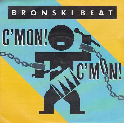 7inch Record BRONSKI BEAT - C'Mon! C'Mon! BITE7 Forbidden Fruit 1986 UK Dance & Electronica Used