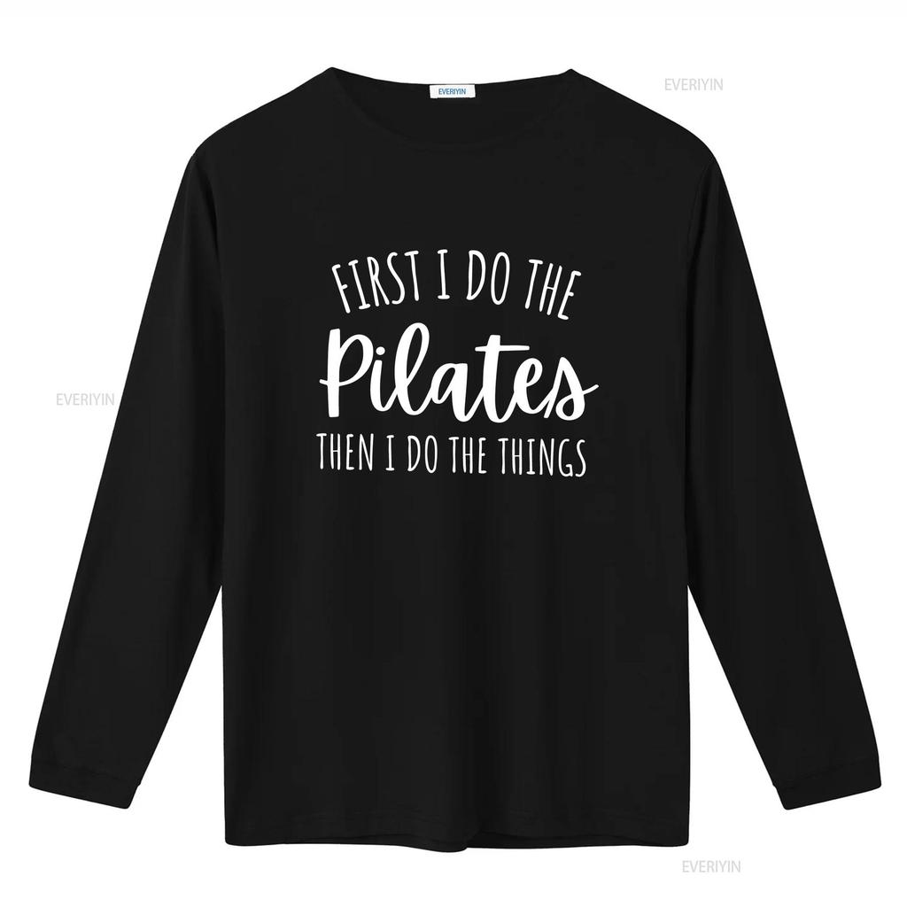 First I Do Pilates Then The Things T Shirt namaste gift for yogi meditation yoga tee instructor vintage Washed fashion Stylish