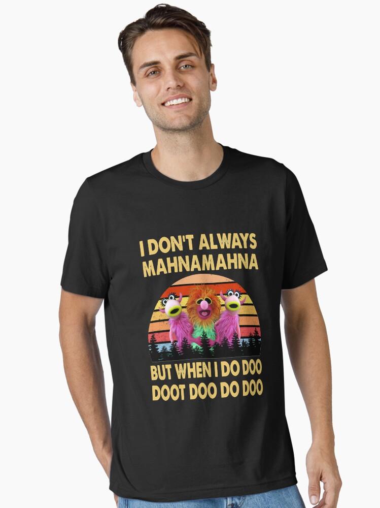 The Animals I Don't Always Mahna Mahna But When I Do Doo The Muppet Show Essential T-Shirt
