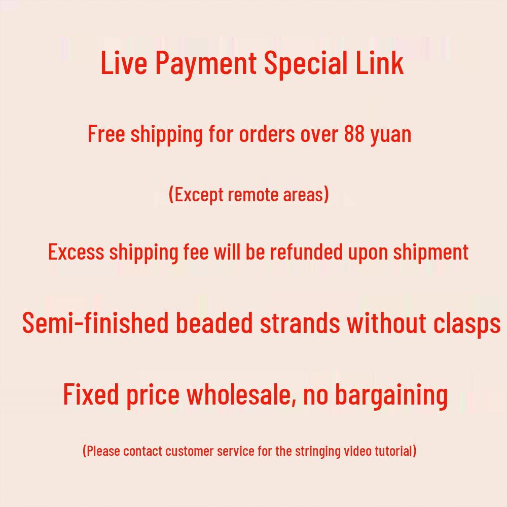 

Xin Xin Jewelry Live Payment Link: Semi-finished Series Within 1-33mm