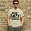 Im Not Lazy Im on Energy Saving Mode TShirts for Unisex Novelty Pure Cotton Tee Shirt Round Neck Short Sleeve New Arrival Tops