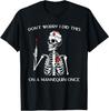 Don't Worry I Did This On A Mannequin Once Skeleton Nurse T-Shirt