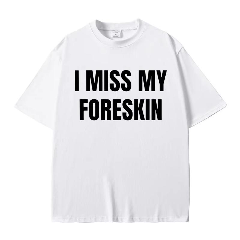 

Funny I Miss My Foreskin Meme Print T-shirts Summer Men Women Hip Hop Casual Oversized Tshirt Male Cotton Short Sleeve Tees ... 5XL різнокольоровий