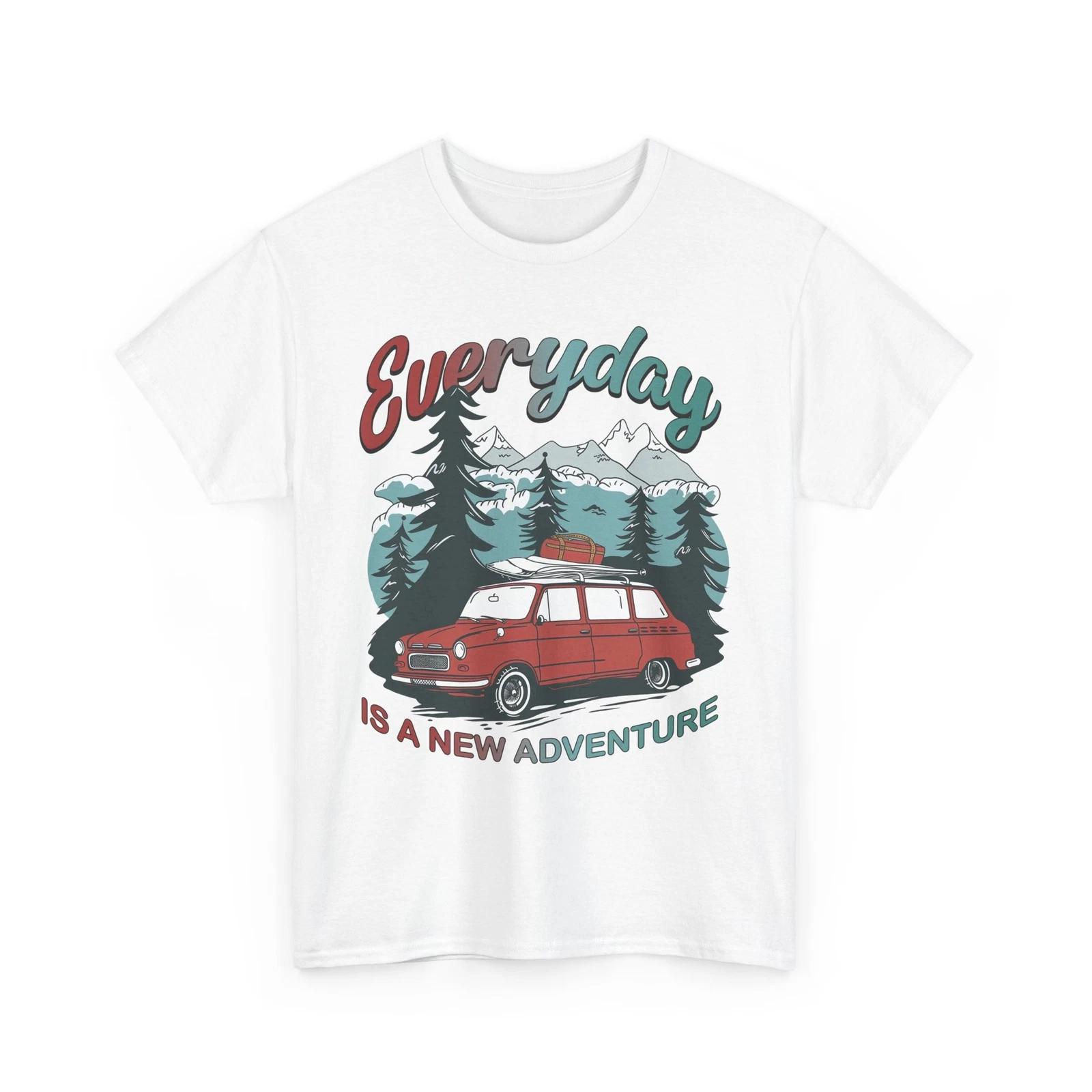 Everyday Is A New Adventure T-Shirt | Cool & Trendy Tee for Travelers XL