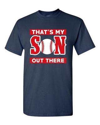 That's My Son Out There Baseball Sports Proud Parents Funny DT Adult T-Shirt Tee Unisex T-Shirt