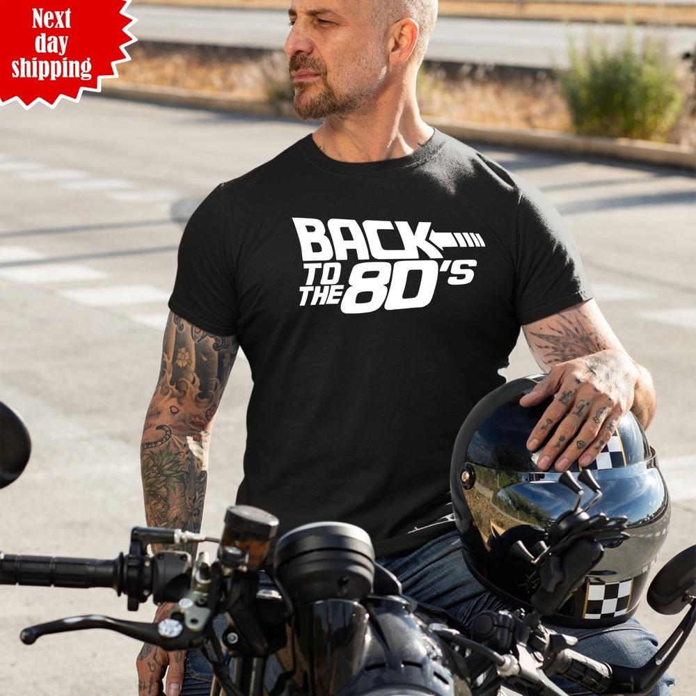 

Back To The 80s T Shirt Vintage Retro 1980 s Printed 100% Cotton Men s Tee Tops 4XL