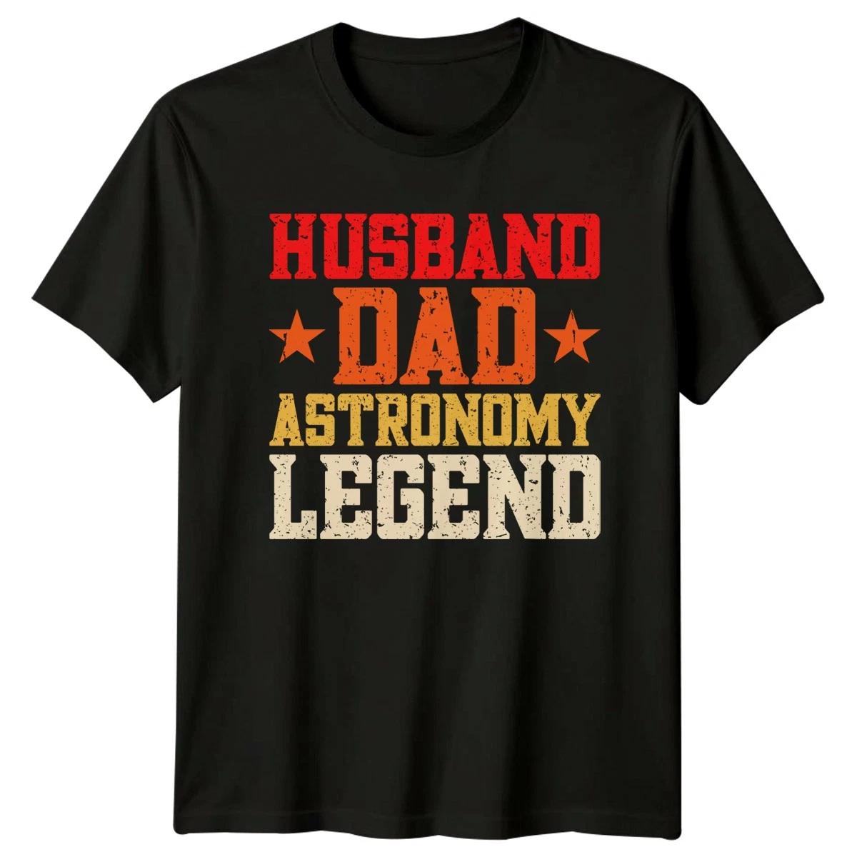 Husband Dad Astronomy Legend Mens T-Shirt Space Hobbyist Astronomy Fathers Day XXL