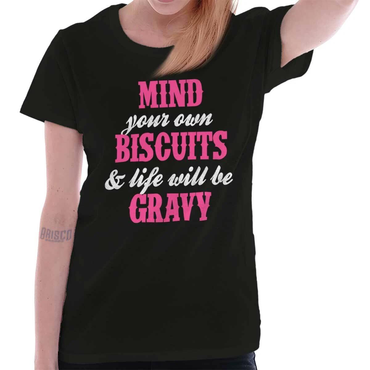 Mind Your Own Biscuits Life Will Be Gravy Womens Top Junior Graphic Tee L