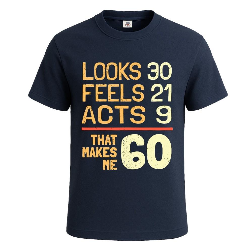 Look 30 Feel 21 Acts 9 60th Funny Joke Novelty Party Mens Tshirt Gift Tee Top