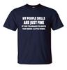MY PEOPLE SKILLS ARE JUST FINE Funny Mens TShirt Sarcastic Gift Sarcasm Joke