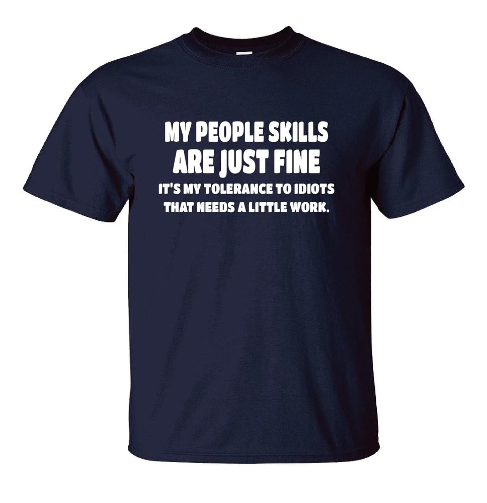 MY PEOPLE SKILLS ARE JUST FINE Funny Mens TShirt Sarcastic Gift Sarcasm Joke