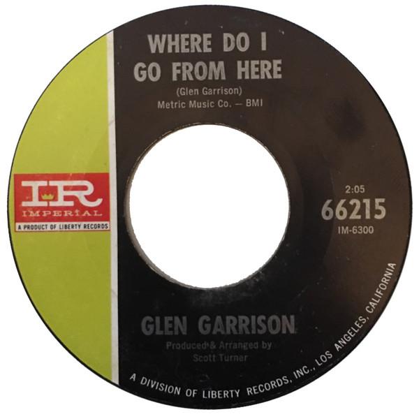 

7inch Record GLEN GARRISON Where Do I Go From Here Strong An 66215 Imperial 1966 US CountryFolk Used