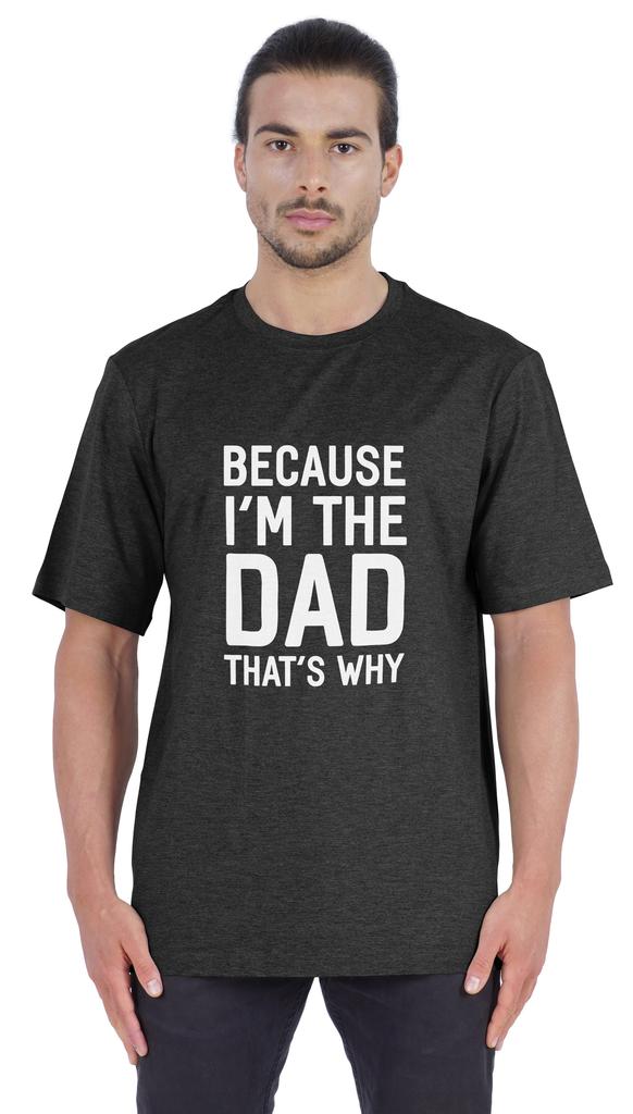 Inkmeso Men  s Graphic Printed   Because I'm The Dad That's Why   Novelty Sarcastic Tshirt Crew Neck Tee For