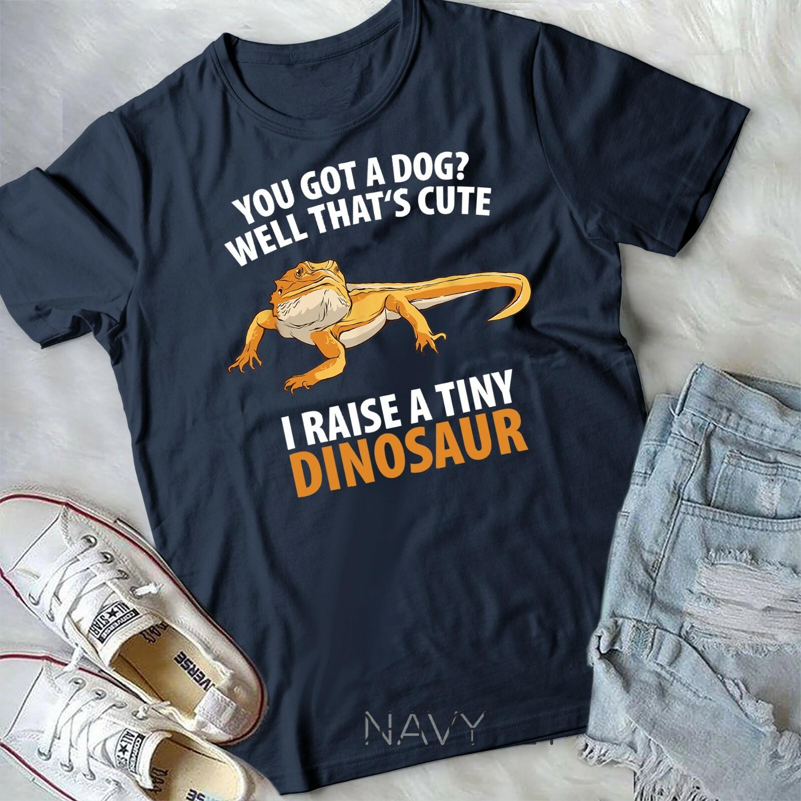 You Got A Dog Well That Cute I Raise A Tiny Dinosaur Unisex Youth T-shirt L