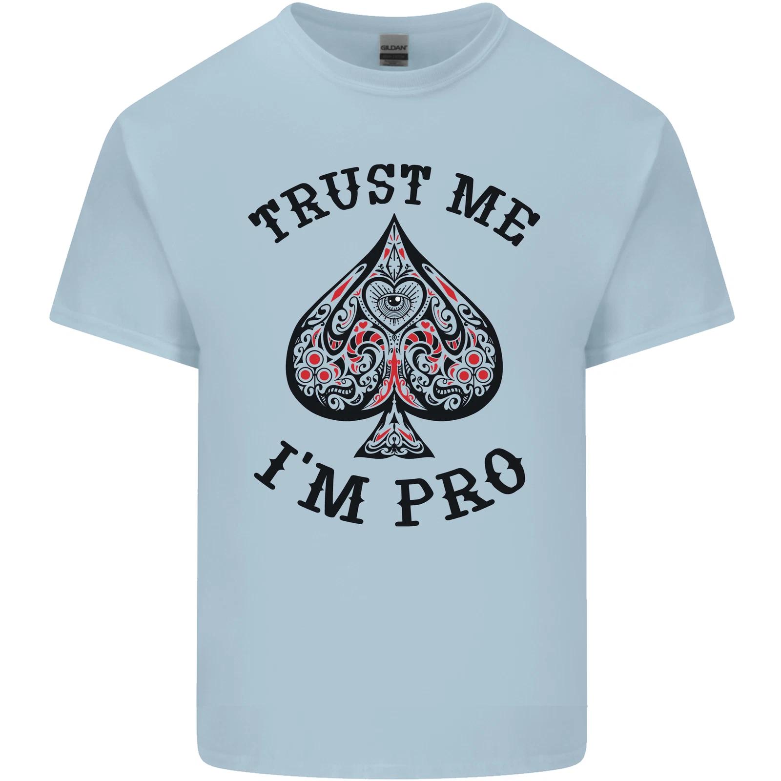 

Trust Me I m a Poker Pro Kids T-Shirt Childrens 3XL