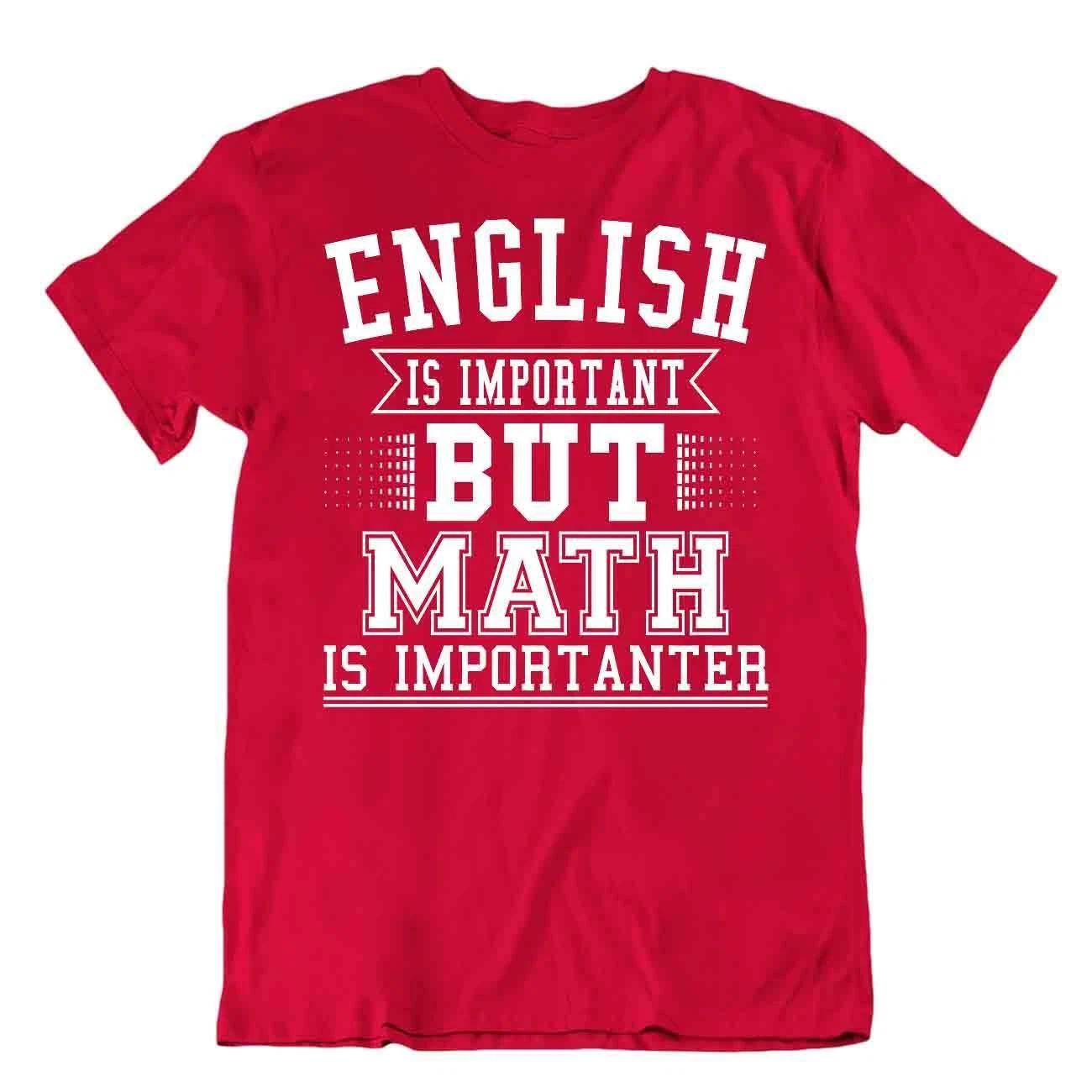 English Is Important But Math Is Importanter T-Shirt Tee Science Humor Shirt S