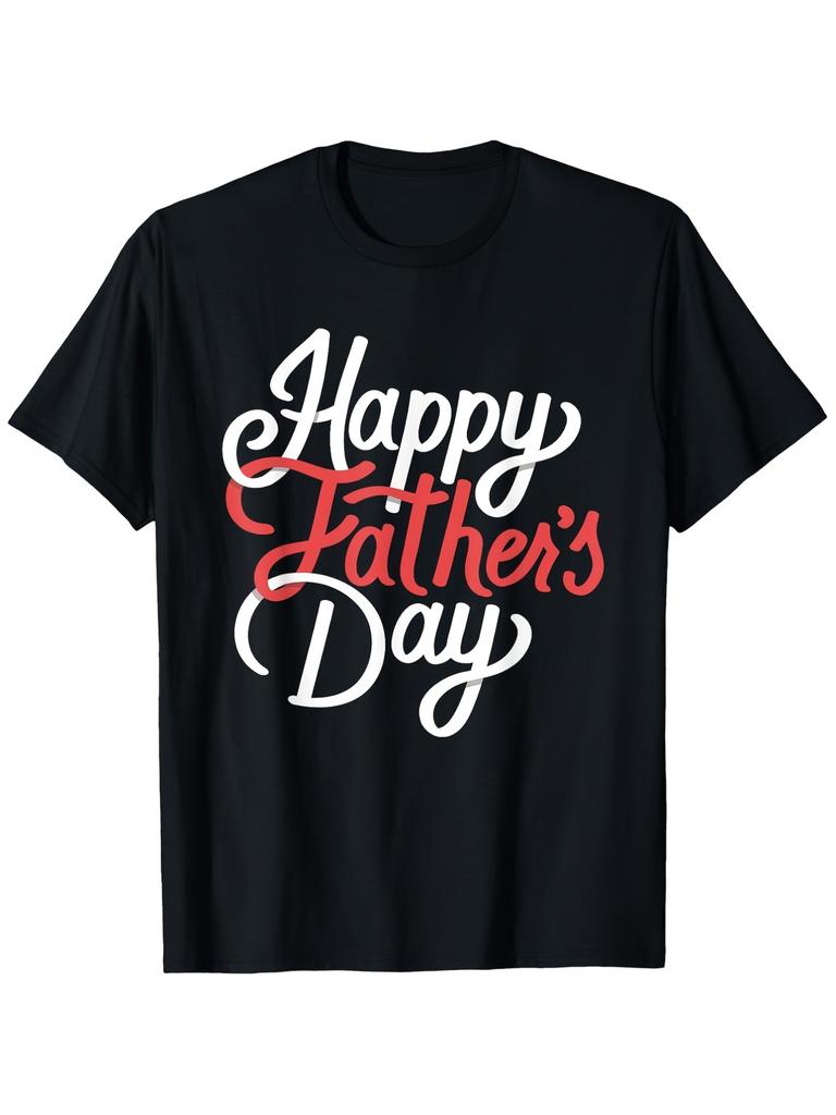 Happy Father's Day TShirt Single Side Printed Short Sleeve Tshirt Father's Day Gift for Family Fathe