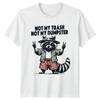 Not My Trash Not My Dumpster TShirt Raccoon Humor Wildlife