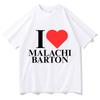 I Love Malachi Barton T-shirt Short Sleeve Unisex/Women Tshirts Street Wear Casual 2025 Song Print Summer Unisex Pure Cotton Tops