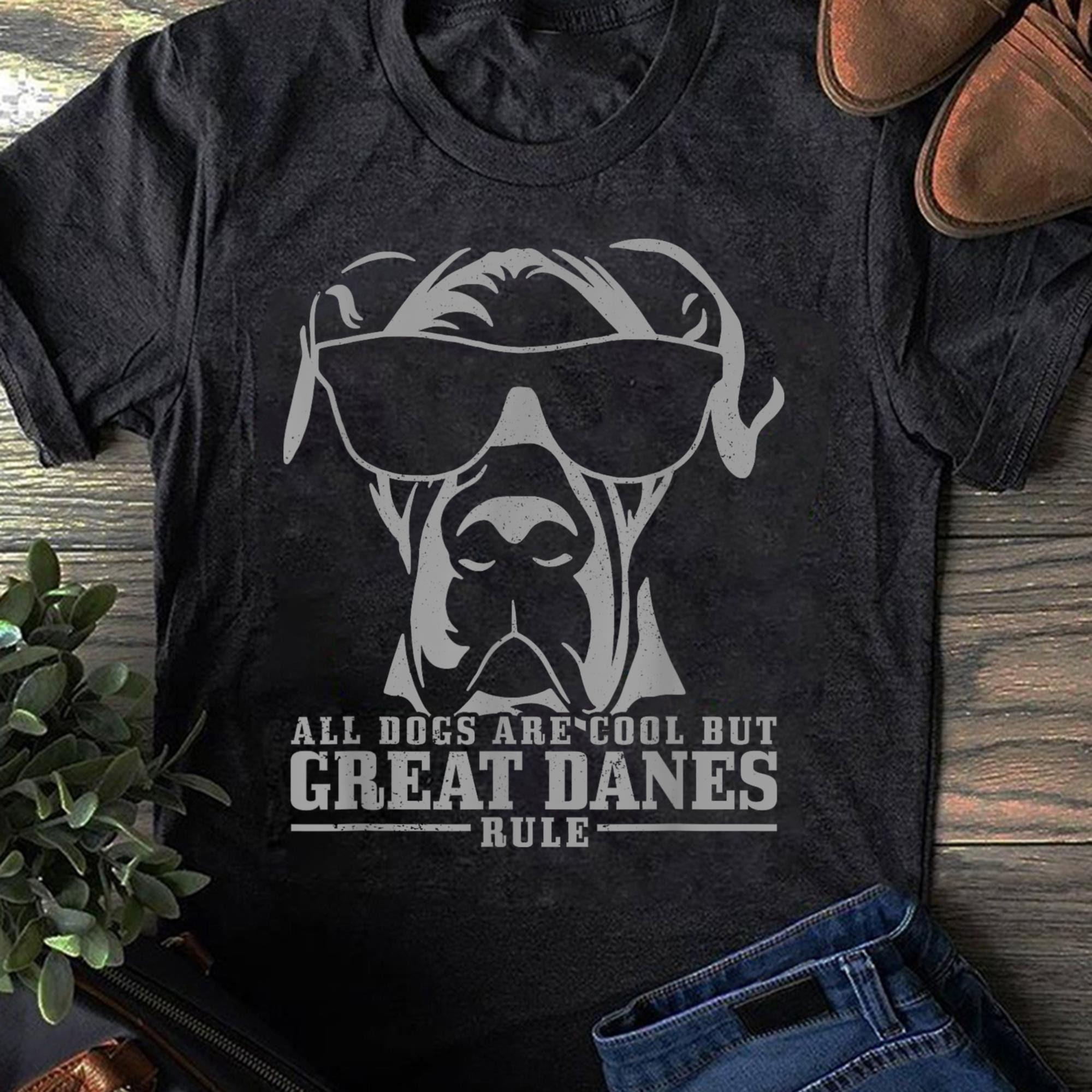 Great Dane All Dogs Are Cool Great Danes Rule Funny Women T Shirts S