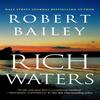Rich Waters by Robert Bailey Paperback Book 9781542037297