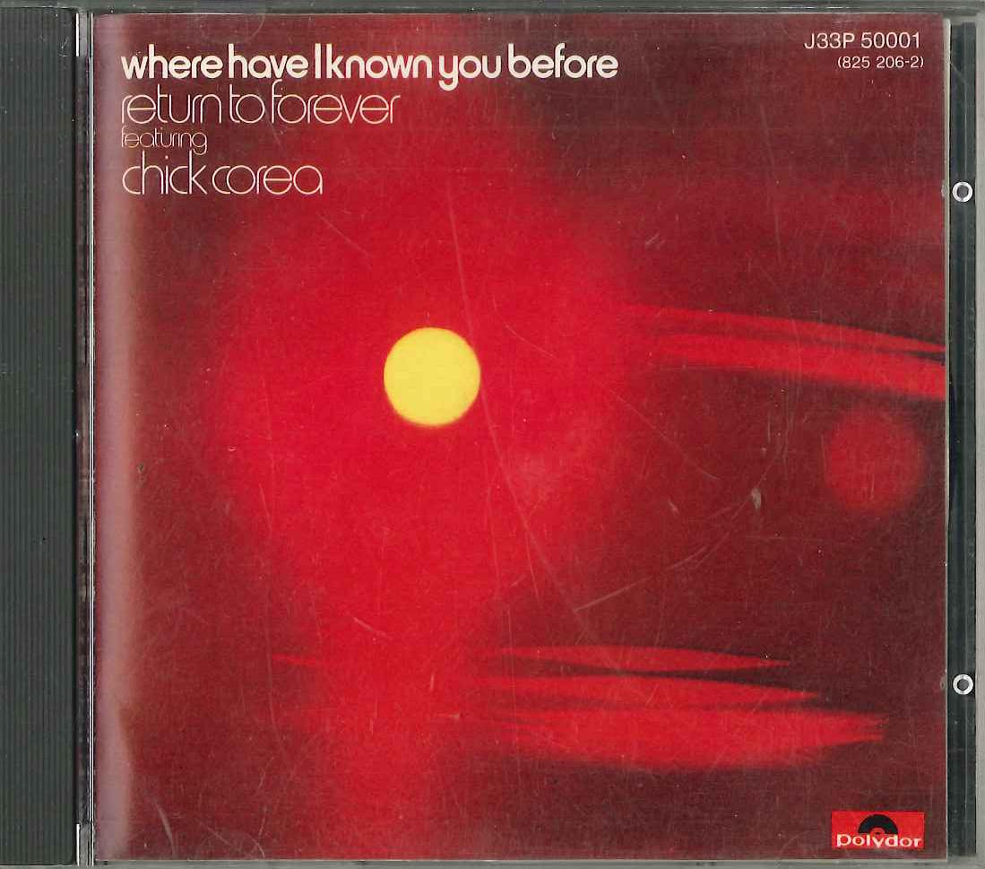 

CD CHICK COREA RETURN TO FOREVER Where Have I Known You BEFORE J33P50001 POLYDOR Japan ObiJazz Used
