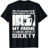 If You Can Read This I Was Forced To Pause My Anime Funny T-Shirt