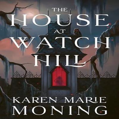 The House At Watch Hill by Karen Marie Moning Hardback Book 9781399627108
