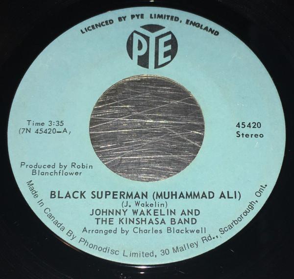

7inch Record JOHNNY WAKELIN THE KINSHASA BAND Black Superman Muhammad Ali 45420 PYE 1974 Canada Reggae Ska Dub Used