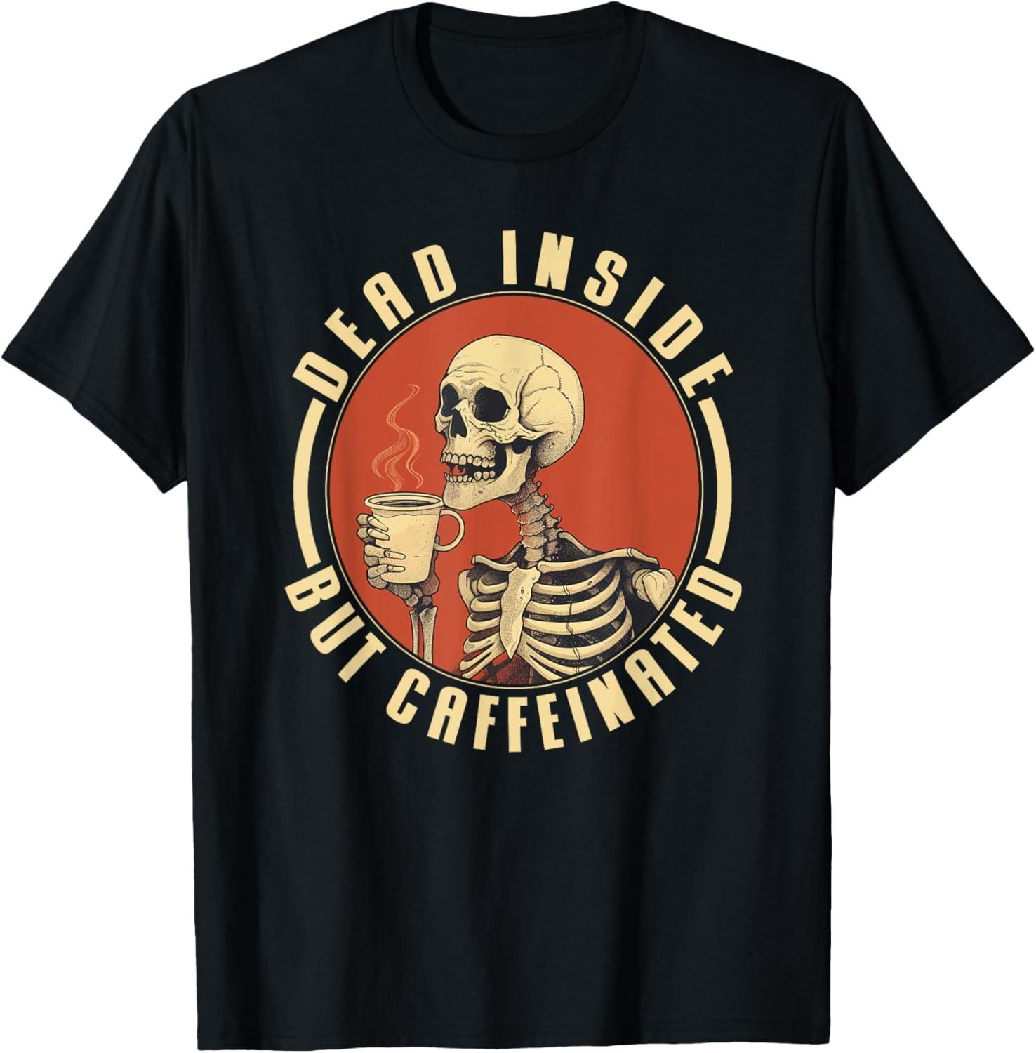 Dead Inside But Caffeinated T-Shirt, Small, Black S