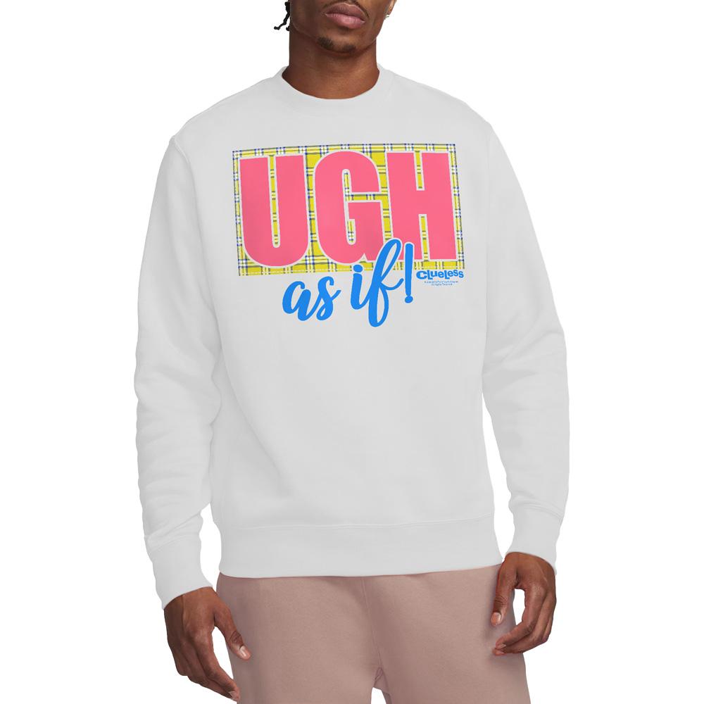 Clueless Unisex Adult Ugh As If Sweatshirt