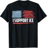 Je Soutiens ICE Soutenez ICE Patrouille Frontalière Drapeau Américain T-shirt Unisexe