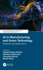 The AI In Manufacturing and Green Technology : Methods and Applications Book