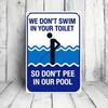 1PC Humorous Retro Pool Tin Sign, Funny Warning Metal Plaque We Don't Swim In Your Toilet, Blue & Black 8x12 Decor