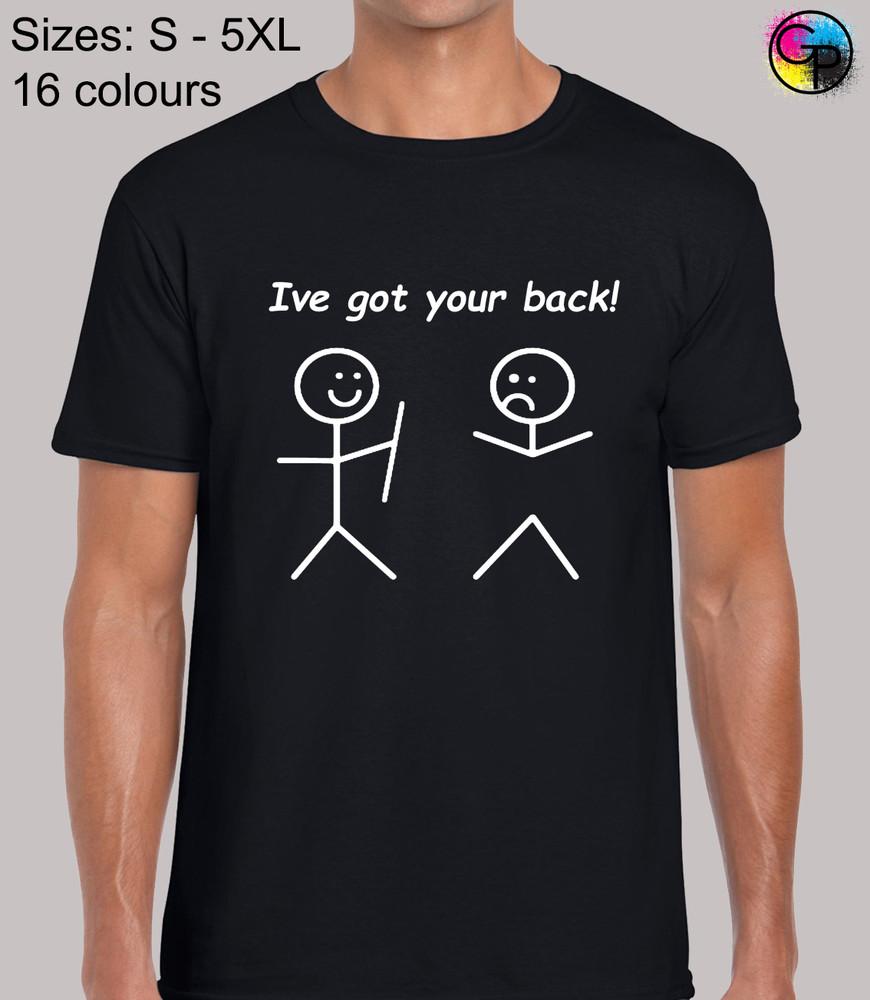 

Ive Got Your Back Funny Novelty Humour Regular Fit T-Shirt Top TShirt Tee - Men 4XL
