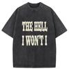 European Size Vintage Washed-Out Black Crew Neck T-Shirt - 'THE HELL I WON'T I' Bold Graphic Tee | Casual Short Sleeves, Soft Fabric