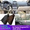 Liner Anti-Slip Mat Anti-UV Suede Leather Dashboard Cover Pad 2013 Sunshade Dashmat Accessories for Geely Emgrand EC7 2009-2016