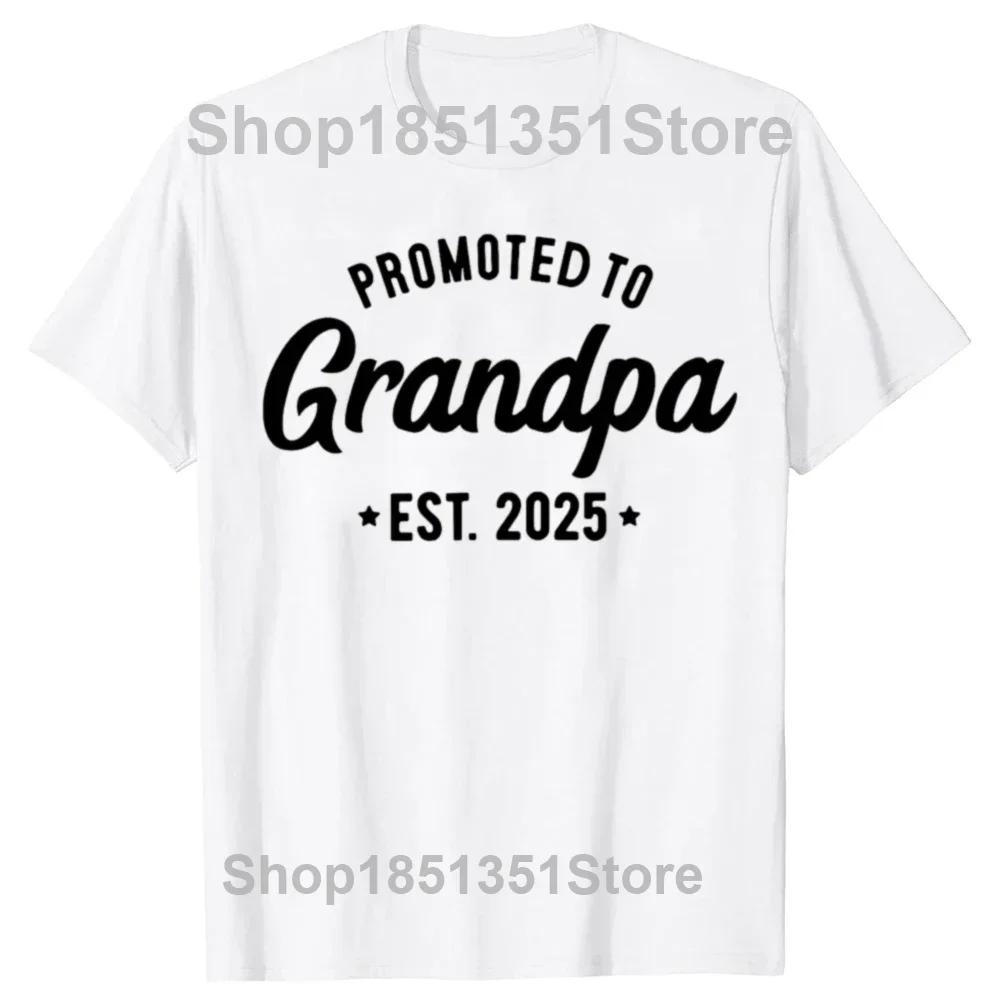 Funny Soon To Be Greats Grandpa 2025 T Shirts Summer Graphic Cotton Streetwear Short Sleeve Soon To Be Grandpa Gifts Tshirt