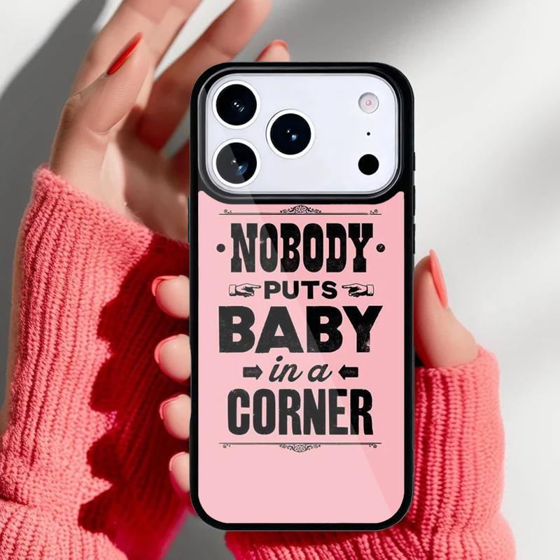 Nobody Puts Baby In A Corner Dirty Dancing Phone Case for iPhone 17 Air 16e 15 14 13 Pro Max Back Cover for 12 11 Pro Coque