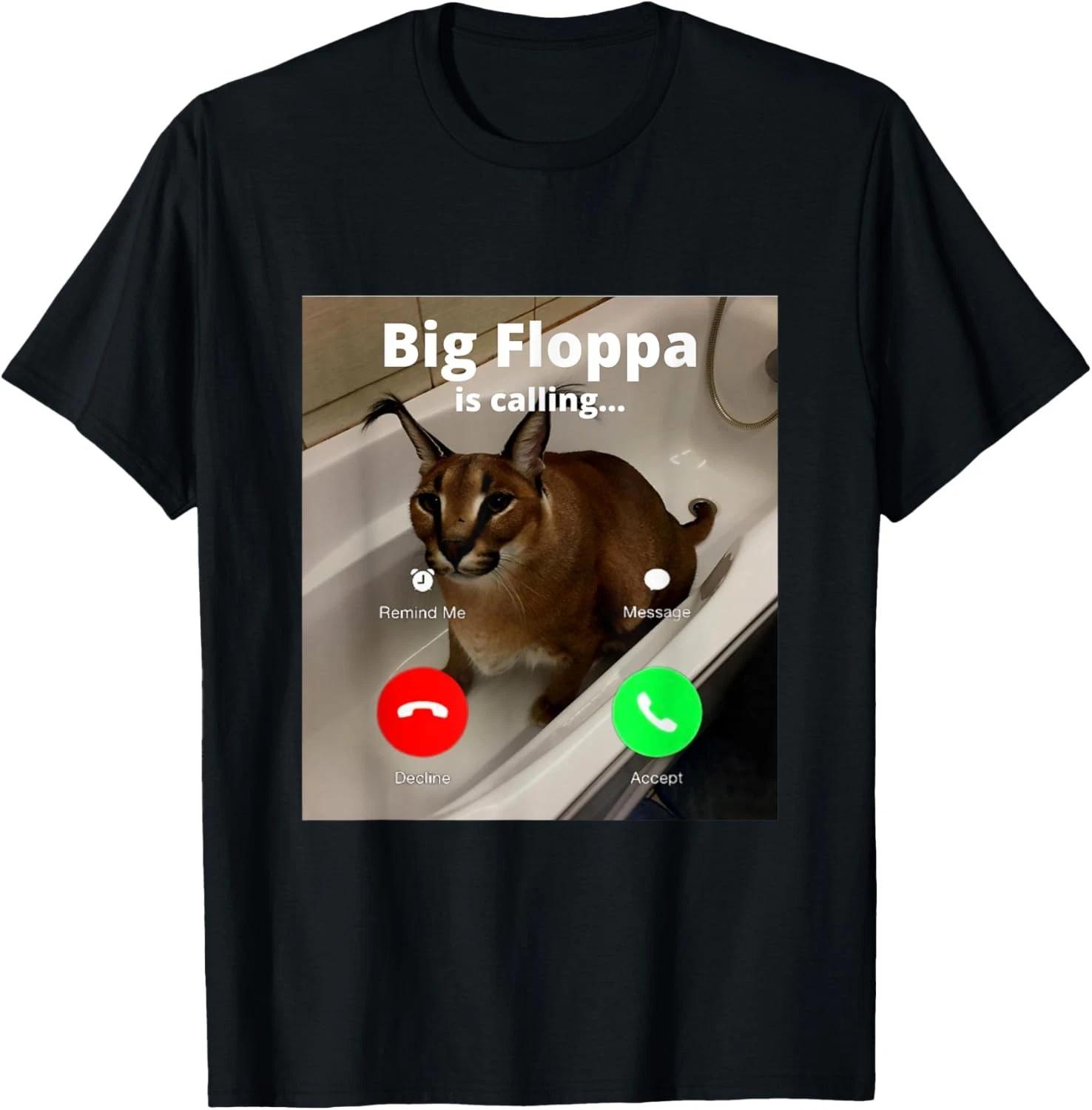 Funny Big Floppa My Beloved Big Floppa Is Calling Meme Cat Gift Unisex T-Shirt XL