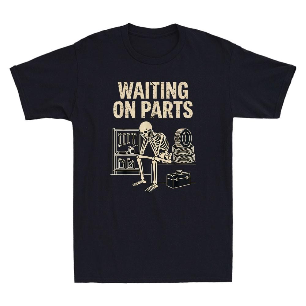 Waiting on Parts Car Garage Mechanic Wrench Funny Skeleton Graphic Men s T-Shirt S