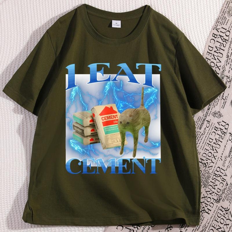 I Eat Cement Funny Cat Meme T Shirt Man Cotton High Quality Tshirt Loose Casual Round Neck Breathable Tshirt Streeetwear