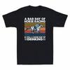A Bad Day Of Horse Racing Is Still A Good Day Of Drinking Funny Unisexs Tshirt