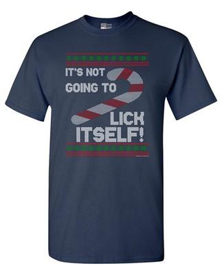 It's Not Going To Lick Itself! Ugly Christmas Funny Adult DT T-Shirt Tee Unisex T-Shirt