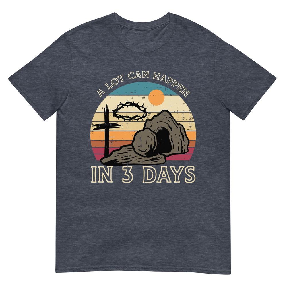 A Lot Can Happen In 3 Days Easter Religious Unisex Unisex Kids Tshirt