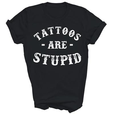 Les tatouages sont stupides drôles sarcastiques accro à l'encre tatouage t-shirt unisexe cadeau